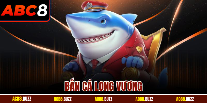 Bắn Cá Long Vương ABC8 - Săn Thưởng Dễ Dàng Và Hấp Dẫn 1 Bắn Cá Long Vương ABC8 - Săn Thưởng Dễ Dàng Và Hấp Dẫn
