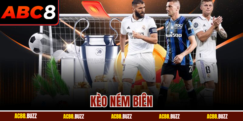 Kèo Ném Biên ABC8 - Bí Quyết Cược Chuẩn Giúp Thắng Lớn 2 Kèo Ném Biên ABC8 - Bí Quyết Cược Chuẩn Giúp Thắng Lớn