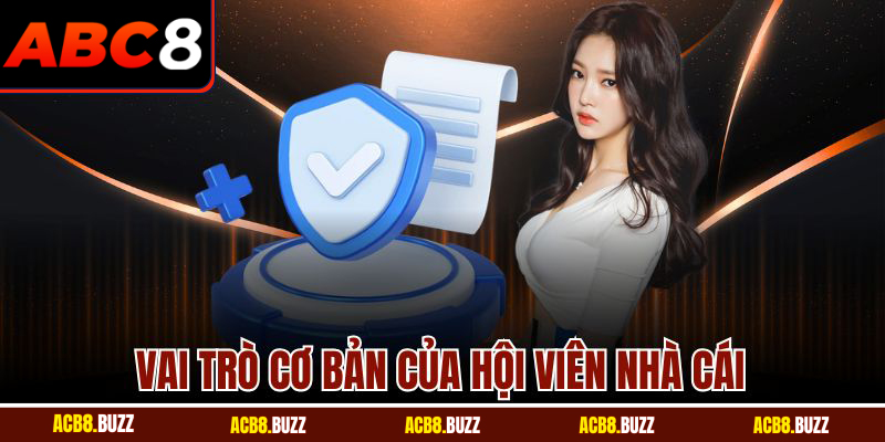Quyền Riêng Tư 6 Vai trò cơ bản của hội viên nhà cái
